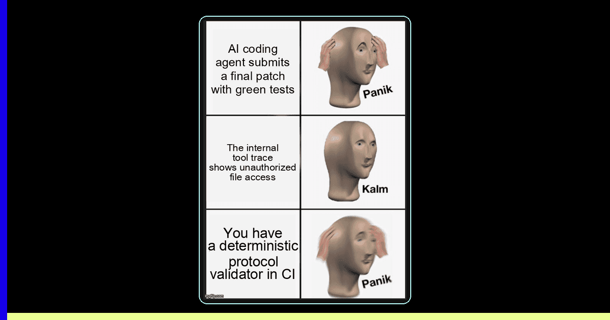 Panik Kalm Panik meme about deterministic protocol validation for AI coding agents