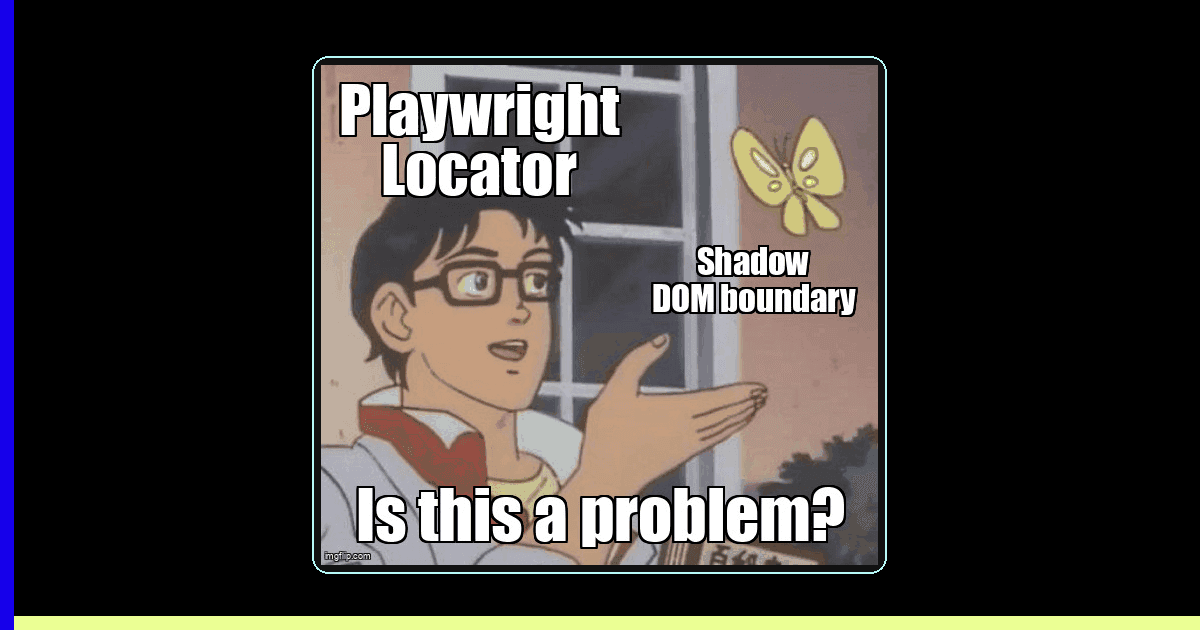 Shadow DOM testing strategies diagram showing Playwright and Cypress piercing shadow roots