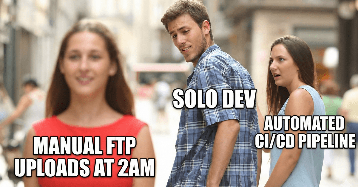 Shipping Fast Without Breaking Things: The Solopreneur's CI/CD Playbook - Distracted Boyfriend meme with Solo Dev, Manual FTP Uploads, and Automated CI/CD Pipeline