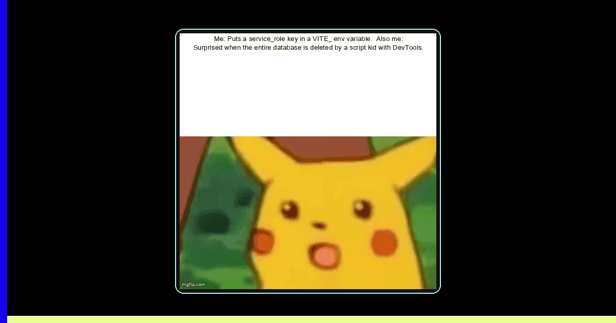 Surprised Pikachu reacting to a service role key exposed in a Vite environment variable